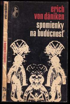 Erich von Däniken: Spomienky na budúcnosť