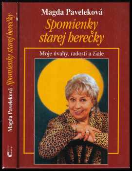 Spomienky starej herečky : moje úvahy, radosti a žiale - Magda Paveleková (2001, Cesty) - ID: 443217