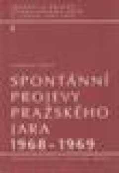 Spontánní projevy Pražského jara 1968 - 1969