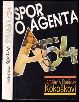 Jaroslav Kokoška: Spor o agenta A-54