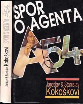 Stanislav Kokoška: Spor o agenta A-54