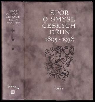 Tomáš Garrigue Masaryk: Spor o smysl českých dějin 1895-1938