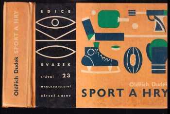 Sport a hry - Oldřich Dudek, Jindřich Hegr (1967, Státní nakladatelství dětské knihy) - ID: 801578