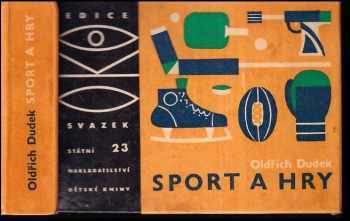 Sport a hry - Oldřich Dudek, Jindřich Hegr (1967, Státní nakladatelství dětské knihy) - ID: 729207