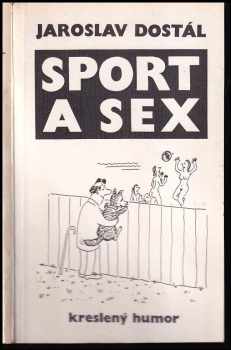Jaroslav Dostál: Sport a sex
