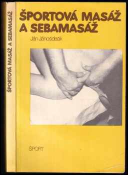 Športová masáž a sebamasáž - Ján Jánošdeák (1989, Šport) - ID: 713085