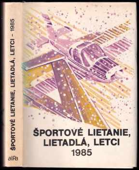Športové lietanie, lietadlá, letci - 1985