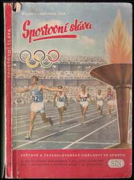 Sportovní sláva : [Čís.] 4 - světové a československé události ve sportu : obr. publikace význačných sportovních událostí - Jan Novotný, Karel Marek (1957, Sportovní a turistické nakladatelství) - ID: 609403