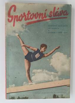 Josef Kadlec: Sportovní sláva - Světové a československé události ve sportu: 2 sv 1954 + 4 sv 1955