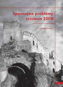 Spoznajme problémy zrúcanín 2008
