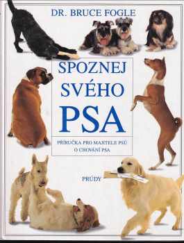 Spoznej svého psa - příručka pro majitele psů o chování psa - Bruce Fogle (1993, Prúdy) - ID: 281352