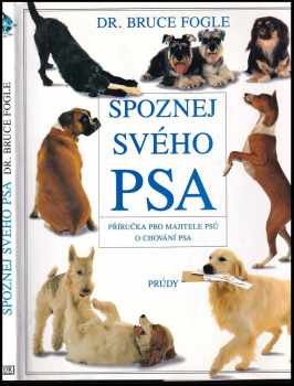 Bruce Fogle: Spoznej svého psa - příručka pro majitele psů o chování psa