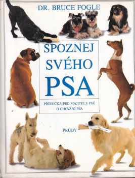 Spoznej svého psa - příručka pro majitele psů o chování psa - Bruce Fogle (1993, Prúdy) - ID: 491467