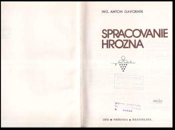 Anton Gavorník: Spracovanie hrozna