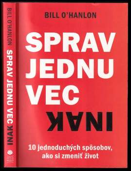 Bill O'Hanlon: Sprav jednu vec inak