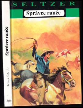 Charles Alden Seltzer: Správce ranče