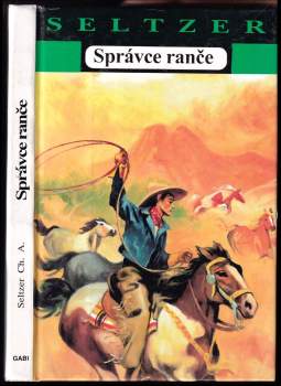 Charles Alden Seltzer: Správce ranče