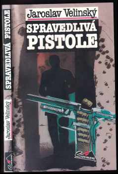 Jaroslav Velinský: Spravedlivá pistole