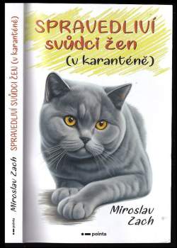 Miroslav Zach: Spravedliví svůdci žen (v karanténě)