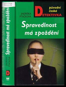 Jindřiška Ptáčková: Spravedlnost má zpoždění