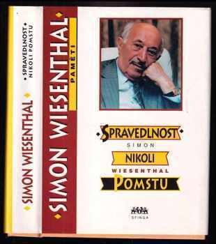 Simon Wiesenthal: Spravedlnost, nikoli pomstu : paměti