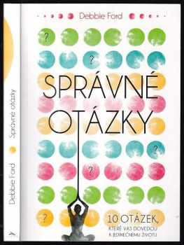 Debbie Ford: Správné otázky