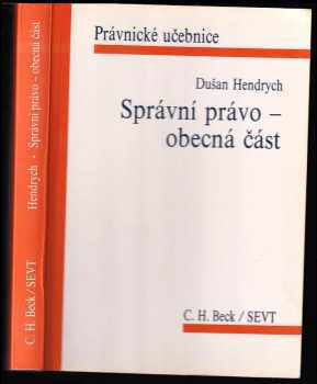 Dušan Hendrych: Správní právo : obecná část