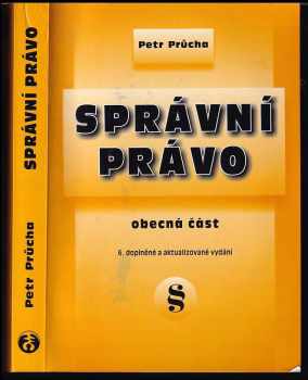 Petr Průcha: Správní právo : obecná část