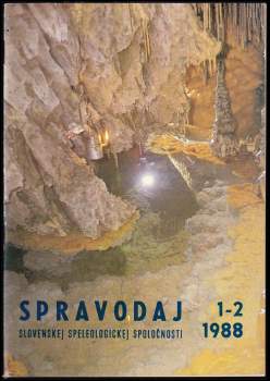 Spravodaj Slovenskej speleologickej spoločnosti 1-2/ 1988