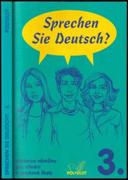 Sprechen Sie Deutsch? : učebnice němčiny pro střední a jazykové školy - [Sv.] 3