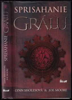 Lynn Sholes: Sprisahanie Grálu