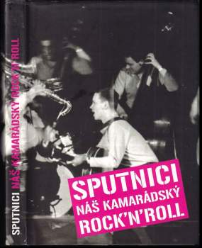Sputnici : náš kamarádský rock'n'roll