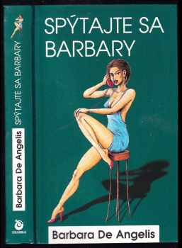 Barbara De Angelis: Spýtajte sa Barbary
