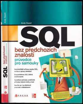 Andrew J Oppel: SQL bez předchozích znalostí : [průvodce pro samouky]