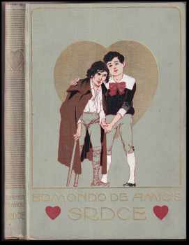 Srdce - Edmondo De Amicis (1912, Jos. R. Vilímek) - ID: 551812