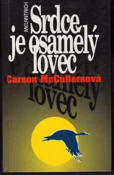 Carson McCullers: Srdce je osamělý lovec