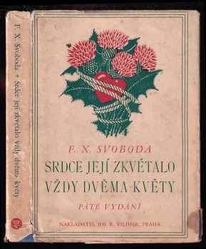 F. X Svoboda: Srdce její zkvétalo vždy dvěma květy - letní románek