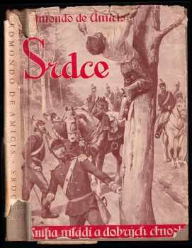 Srdce : kniha pro mládež - Edmondo De Amicis (1932, tiskem i nákladem Graf. uměl. ústavu V. Neuberta a synů) - ID: 500853