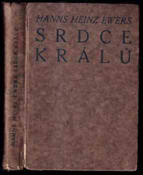 Hanns Heinz Ewers: Srdce králů a jiné hrůzné příběhy