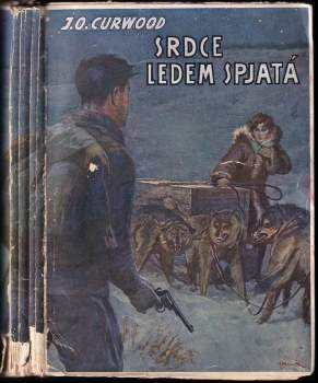 James Oliver Curwood: Srdce ledem spjatá