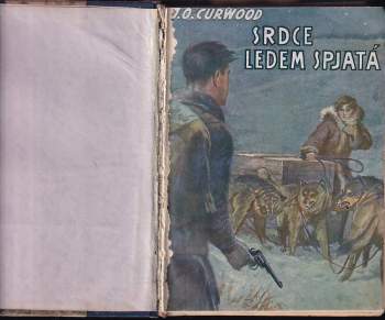 James Oliver Curwood: Srdce ledem spjatá