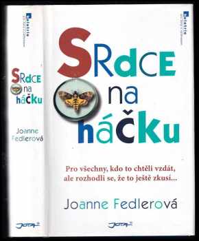 Joanne Fedler: Srdce na háčku : pro všechny, kdo to chtěli vzdát, ale rozhodli se, že to ještě zkusí--