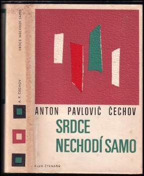 Anton Pavlovič Čechov: Srdce nechodí samo