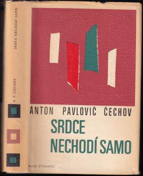 Anton Pavlovič Čechov: Srdce nechodí samo