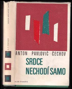 Anton Pavlovič Čechov: Srdce nechodí samo