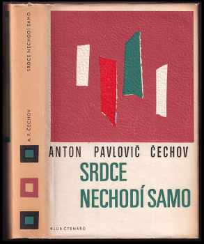 Anton Pavlovič Čechov: Srdce nechodí samo