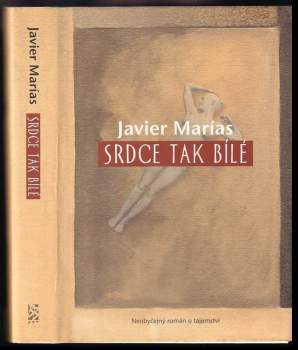Javier Marías: Srdce tak bílé