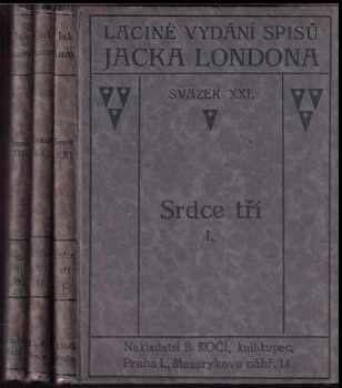 Jack London: Srdce tří : (Hearts of three)