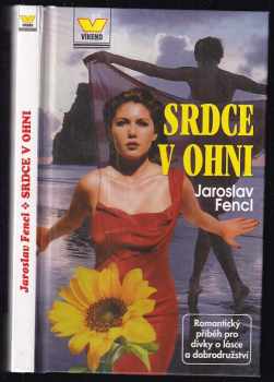 Jaroslav Fencl: Srdce v ohni