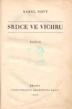 Srdce ve vichru : 2. část - román - Karel Nový (1932, Družstevní práce) - ID: 2127262